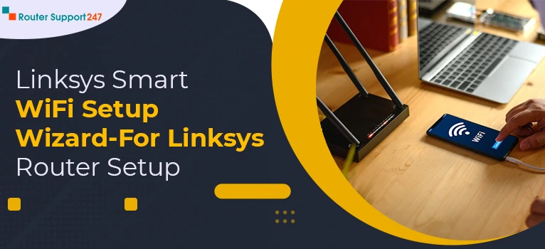 Linksys Smart WiFi Setup Wizard- For Linksys Router Setup